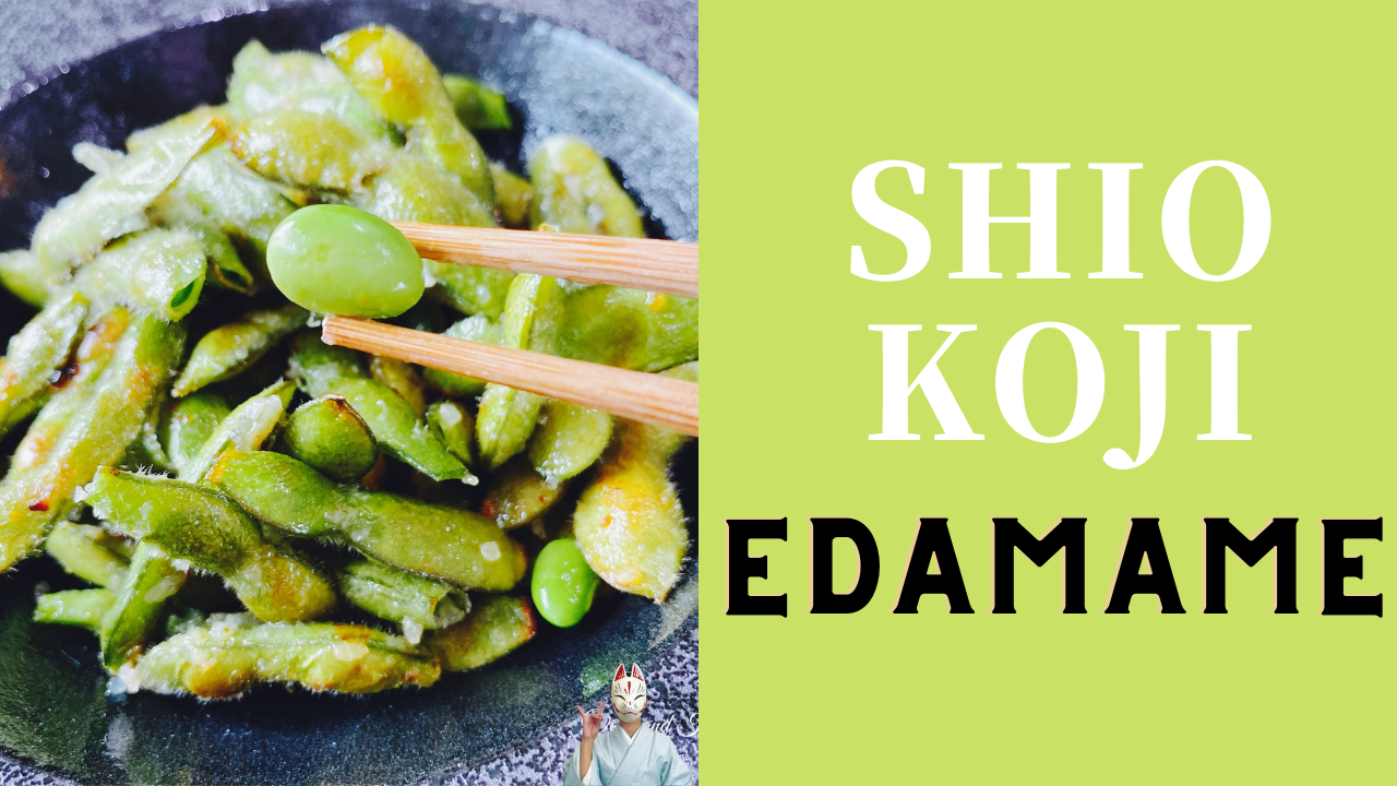 How to make 【Shio koji Edamame】